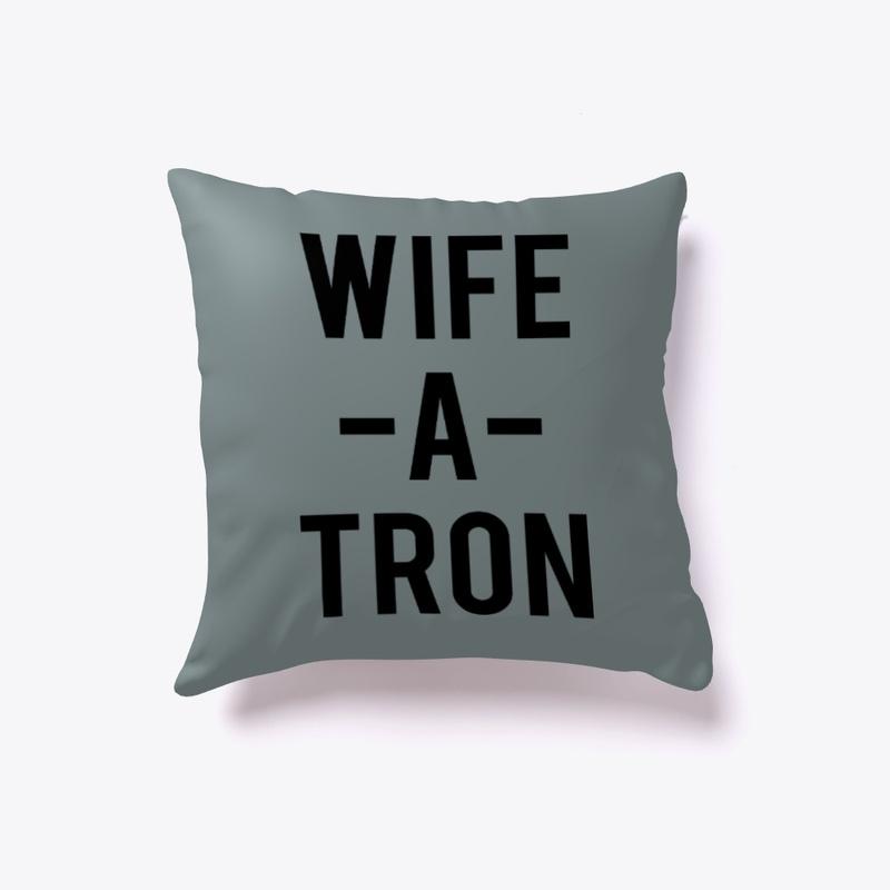 WIFE-A-TRON