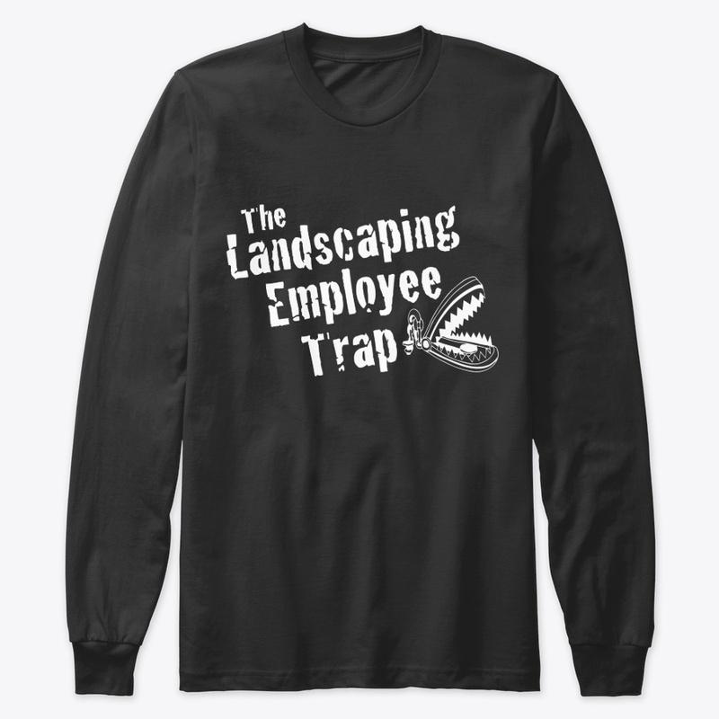 The Landscaping Employee Trap