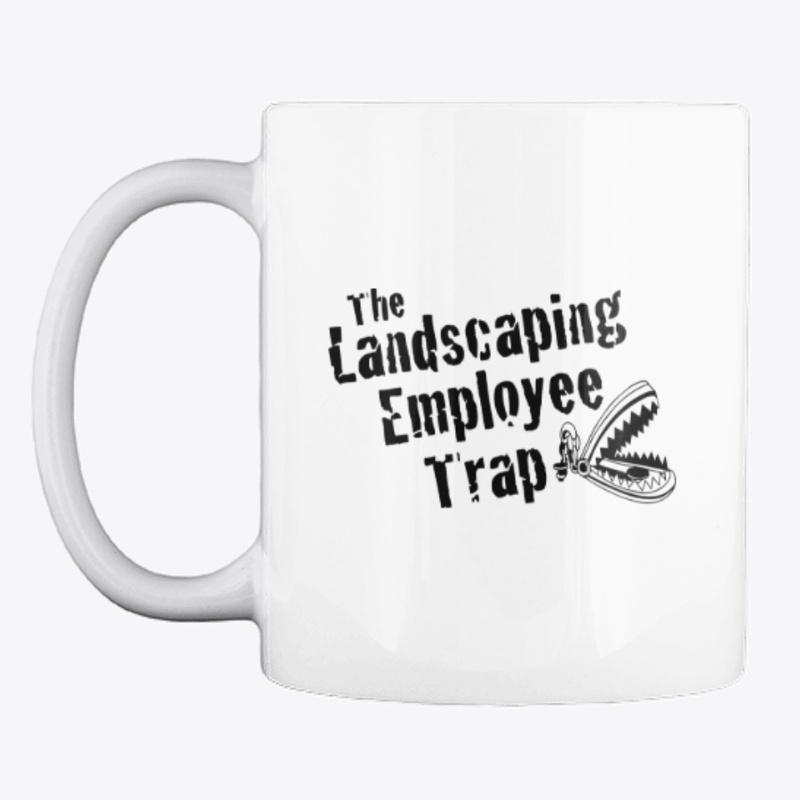 Landscaping Employee Trap