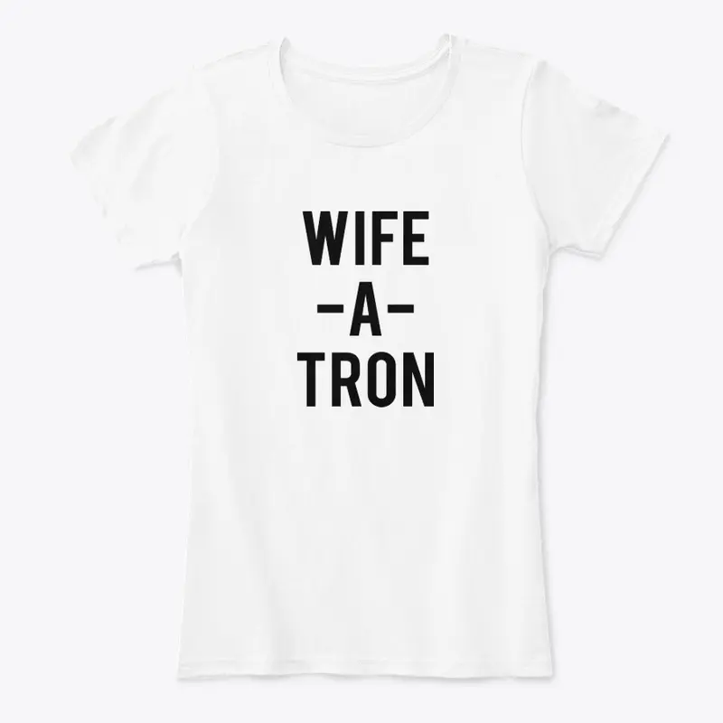 WIFE-A-TRON